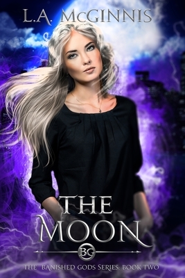 The Moon: The Banished Gods: Book Two by L.A. McGinnis