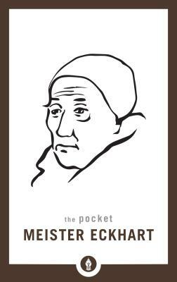 The Pocket Meister Eckhart by 