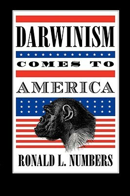 Darwinism Comes to America by Ronald L. Numbers