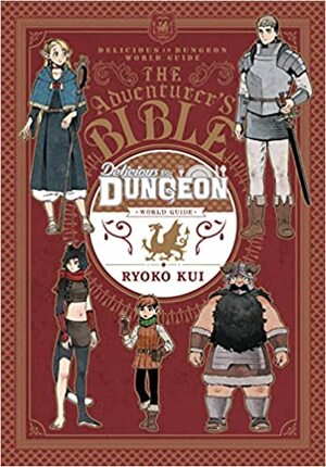 Delicious in Dungeon World Guide: The Adventurer's Bible  by Ryoko Kui