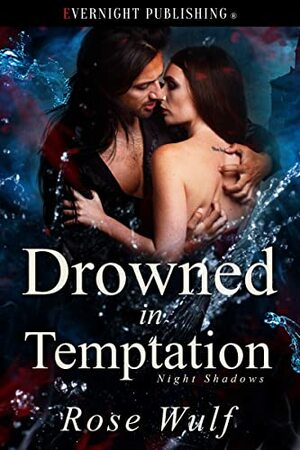 Drowned in Temptation by Rose Wulf