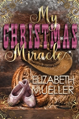 My Christmas Miracle by Elizabeth Mueller