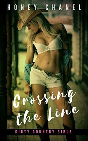 Crossing the Line: Lesbian Erotic Cowgirls by Honey Chanel