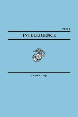 Intelligence (Marine Corps Doctrinal Publication McDp 2) by United States Marine Corps, States Marin United States Marine Corps, Marine Corps U. S. Marine Corps