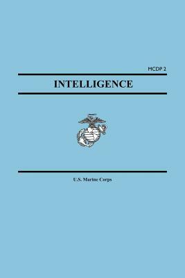 Intelligence (Marine Corps Doctrinal Publication McDp 2) by States Marin United States Marine Corps, United States Marine Corps, Marine Corps U. S. Marine Corps