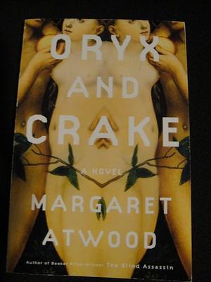 Oryx and Crake by Margaret Atwood