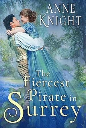 The Fiercest Pirate in Surrey by Anne Knight