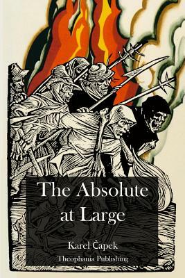 The Absolute at Large by Karel Čapek