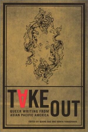 Take Out: Queer Writing From Asian Pacific America (Asian American Writers Workshop) by Quang Bao