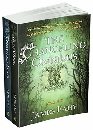 The Changeling Omnibus: Books 1-2 by James Fahy