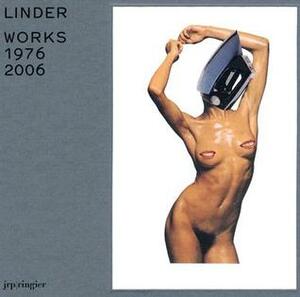 Linder: Works 1976-2006 by Linder Sterling, Lionel Bovier