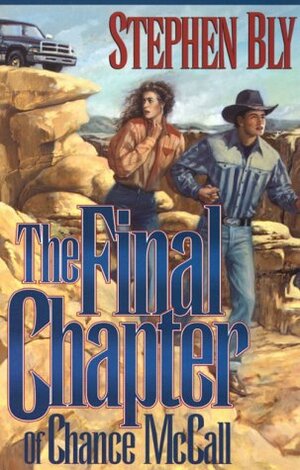 The Final Chapter of Chance McCall by Stephen Bly