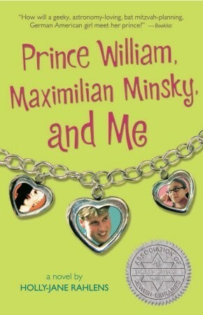 Prince William, Maximilian Minsky, and Me by Holly-Jane Rahlens