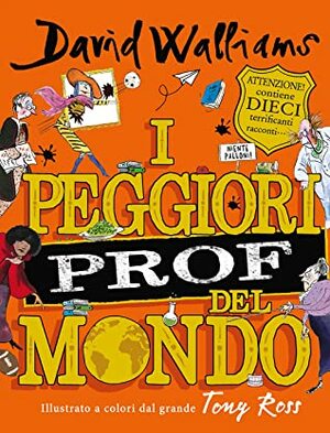 I peggiori prof del mondo by David Walliams