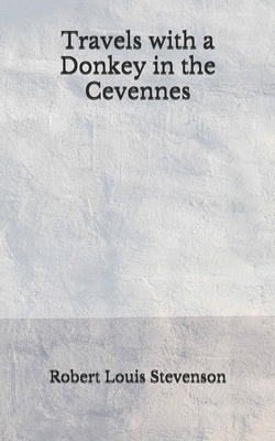 Travels with a Donkey in the Cevennes: (Aberdeen Classics Collection) by Robert Louis Stevenson