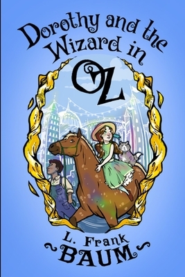 Dorothy and the Wizard in Oz: The Oz Books #4 by L. Frank Baum