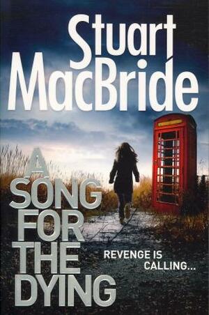 A Song for the Dying by Stuart MacBride