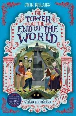 The Tower at the End of the World by Brad Strickland, John Bellairs