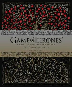 Game of Thrones: A Guide to Westeros and Beyond: The Complete Series(Gift for Game of Thrones Fan) by Myles McNutt