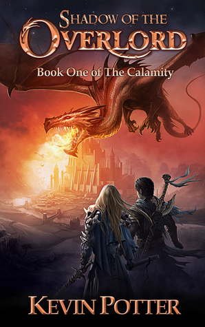Shadow of the Overlord (The Calamity, #1) by Kevin Potter