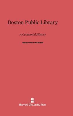 Boston Public Library by Walter Muir Whitehill