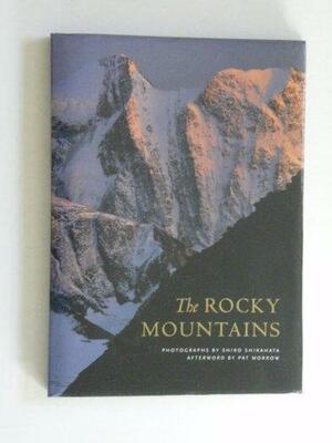 The Rocky Mountains by Pat Morrow, Shiro Shirahata