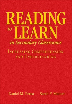 Reading to Learn in Secondary Classrooms: Increasing Comprehension and Understanding by 