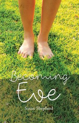 Becoming Eve: Recovering God's Good Design for Womanhood by Susan Shepherd