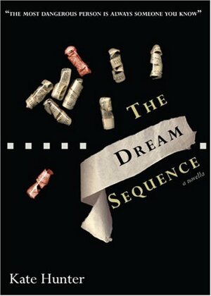 The Dream Sequence by Kate Hunter