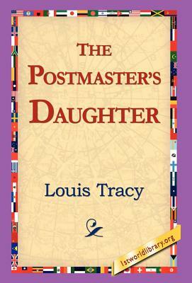 The Postmaster's Daughter by Louis Tracy