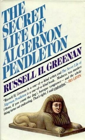 The Secret Life of Algernon Pendleton by Russell H. Greenan