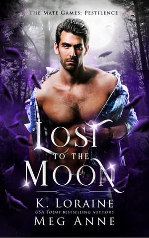 Lost to the Moon by Meg Anne, K. Loraine