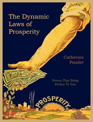 The Dynamic Laws of Prosperity by Catherine Ponder