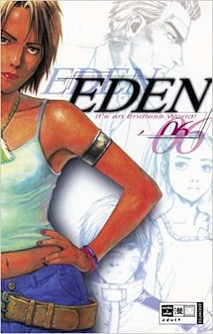 Eden: It's an Endless World!, Bd. 06 by Hiroki Endo
