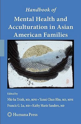 Handbook of Mental Health and Acculturation in Asian American Families by 