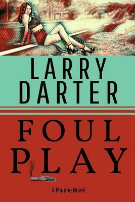 Foul Play: A Private Investigator Series of Crime and Suspense Thrillers by Larry Darter