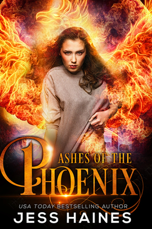 Ashes of the Phoenix by Jess Haines