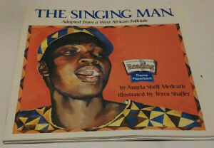 The Singing Man: Adapted from a West African Folktale by Angela Shelf Medearis