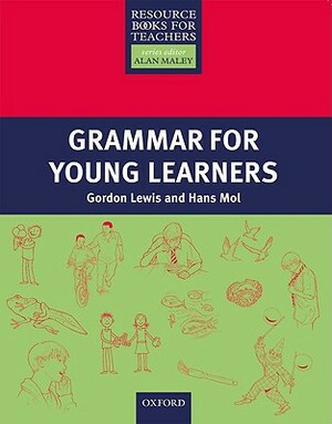 Grammar for Young Learners by Hans Mol, Gordon Lewis