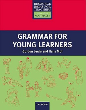 Grammar for Young Learners by Gordon Lewis, Hans Mol