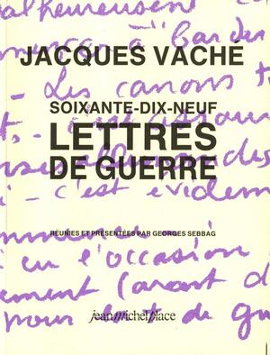 Soixante-dix-neuf lettres de guerre by Jacques Vaché