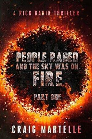 People Raged: and the Sky Was on Fire by Craig Martelle