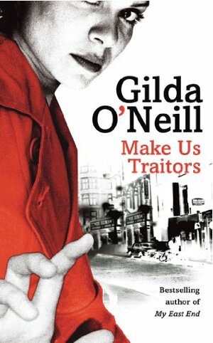 Make Us Traitors by Gilda O'Neill