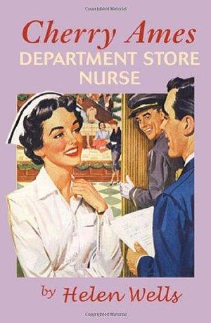 Cherry Ames, Department Store Nurse: Book 11 by Helen Wells, Helen Wells