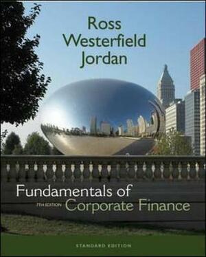 Fundamentals of Corporate Finance by Stephen A. Ross, Bradford D. Jordan, Randolph W. Westerfield