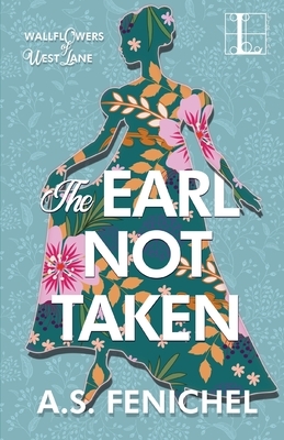 The Earl Not Taken by A.S. Fenichel