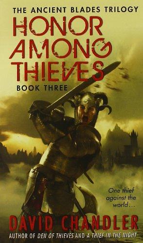 Honor Among Thieves: Book Three of the Ancient Blades Trilogy by David Chandler, David Chandler