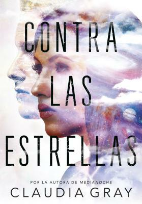 Contra Las Estrellas / Defy the Stars by Claudia Gray