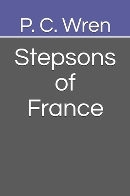 Stepsons of France by P. C. Wren