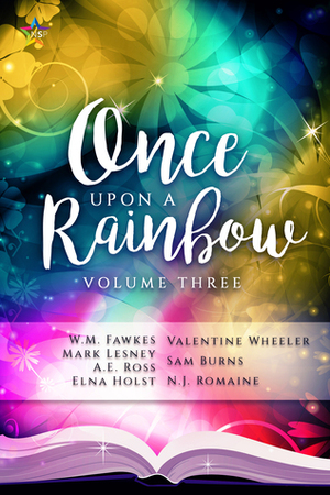 Once Upon a Rainbow, Volume Three by Mark Lesney, N.J. Romaine, Valentine Wheeler, Elna Holst, Sam Burns, W.M. Fawkes, A.E. Ross